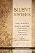 Silent Sisters : Profiles of the Short Lives of Karen Carpenter, Patsy Cline, Cass Elliot, Ruby Elzy, Janis Joplin and Selena Quintanilla-Perez