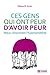 Ces gens qui ont peur d'avoir peur : Mieux comprendre l'hypersensibilité