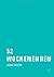 52 Wochenenden. Kritische Ausgabe by Jens Friebe