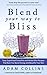 Blend Your Way to Bliss: Tasty Superfood Smoothie and Herbal Elixir Recipes That Burn Fat, Boost Energy and Beautify Your Skin (Blend Smarter Book 1)