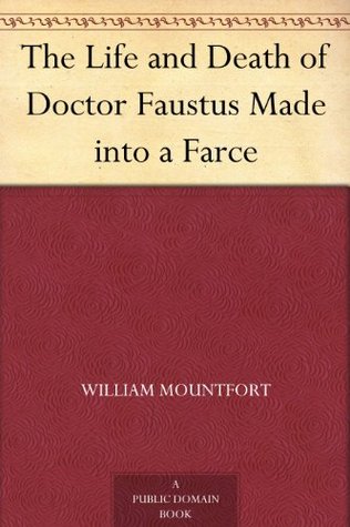The Life and Death of Doctor Faustus Made into a Farce (Kindle Edition)