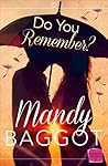 Do You Remember? by Mandy Baggot Do You Remember? by Mandy Baggot
