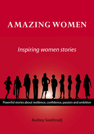 Amazing Women. Powerful Stories about Resilience, Confidence, Passion and Ambition (Kindle Edition)