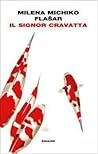 Il signor Cravatta by Milena Michiko Flašar
