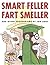 Smart Feller Fart Smeller a...