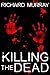 Killing the Dead (Killing t...