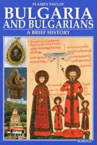 Bulgaria and Bulgarians A Brief History