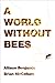 A World Without Bees