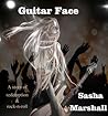 Guitar Face by Sasha Marshall
