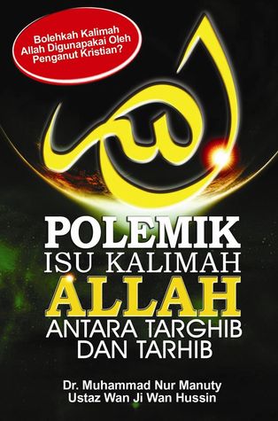 Polemik Isu Kalimah Allah: Antara Targhib Dan Tarhib