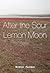 After the Sour Lemon Moon