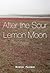 After the Sour Lemon Moon