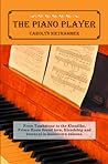 The Piano Player by Carolyn Niethammer