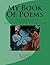My Book Of Poems: Collectio...