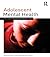 Adolescent Mental Health: Prevention and intervention (Adolescence and Society)