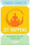 Sit happens