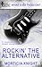 Rockin’ the Alternative by Morticia Knight