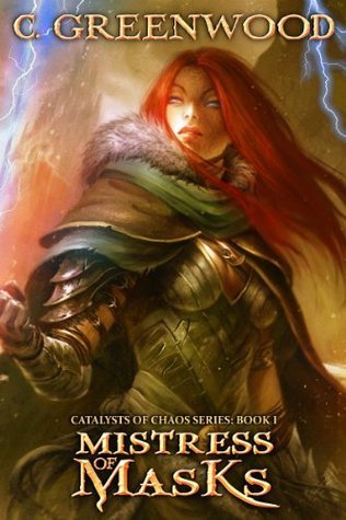 Mistress of Masks: Catalysts of Chaos, Book 1