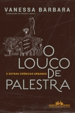 O Louco de Palestra e Outras Crônicas Urbanas (Paperback)