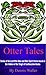Otter Tales: Stories of the...