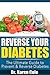 Reverse Your Diabetes: Diabetes Management Through Recommended Care, Diet and Guidelines on Vitamins to Take: Help with Diabetes That You Need