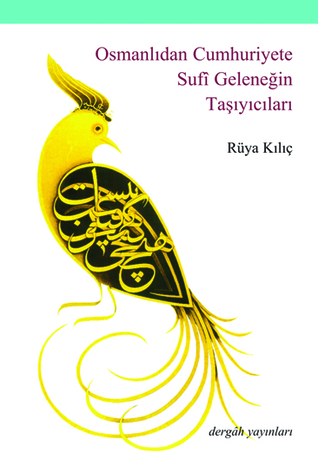 Osmanlıdan Cumhuriyete Sufi Geleneği Taşıyıcıları