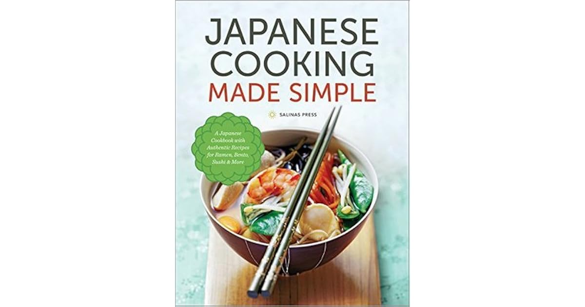 Japanese Cooking Made Simple: A Japanese Cookbook with Authentic