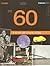 Ano 60: A era em que o mundo mudou (Os Nossos Dias, #6)