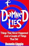 Damned Lies by Dennis Liggio