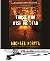 Those Who Wish Me Dead by Michael Koryta