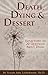Death, Dying and Dessert. Reflections on Twenty Questions Abo... by Susan Abel Lieberman Death, Dying and Dessert. Reflections on Twenty Questions Abo... by Susan Abel Lieberman