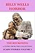 The Reckoning: A Story From Scary Stories: A Collection of Horror-Volume 3 (Billy Wells Horror Singles Book 5)