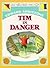 Tim in Danger
