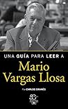 Una guía para leer a Mario Vargas Llosa Una guía para leer a Mario Vargas Llosa