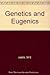 Genetics and Eugenics: a text-book for students of biology and a reference book for animal and plant breeders