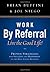 Work by Referral: Live the ...