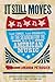 It Still Moves: Lost Songs, Lost Highways, and the Search for the Next American Music