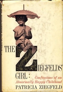The Ziegfeld's Girl: Confession's of an Abnormally Happy Childhood (Hardcover)