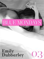Blue Mondays Part 3