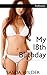 My 18th Birthday by Saskia Wilder