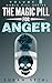 The Magic Pill For Anger