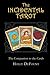 The Incidental Tarot: The Companion to the Cards