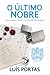 O Último Nobre (Portuguese Edition)