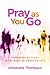 Pray as You Go: Communing With God in the Midst of a Busy Society