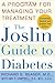 The Joslin Guide to Diabetes: A Program for Managing Your Treatment