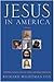 Jesus in America by Richard Wightman Fox