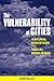 The Vulnerability of Cities