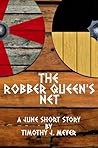 The Robber Queen's Net by Timothy J. Meyer The Robber Queen's Net by Timothy J. Meyer
