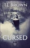 Cursed by T.L.   Brown