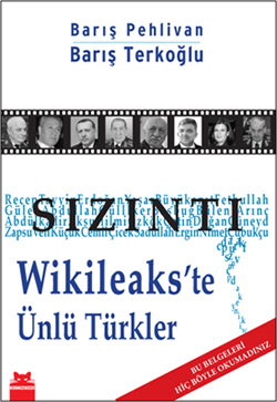 Sızıntı: Wikileaks'te Ünlü Türkler (Paperback)